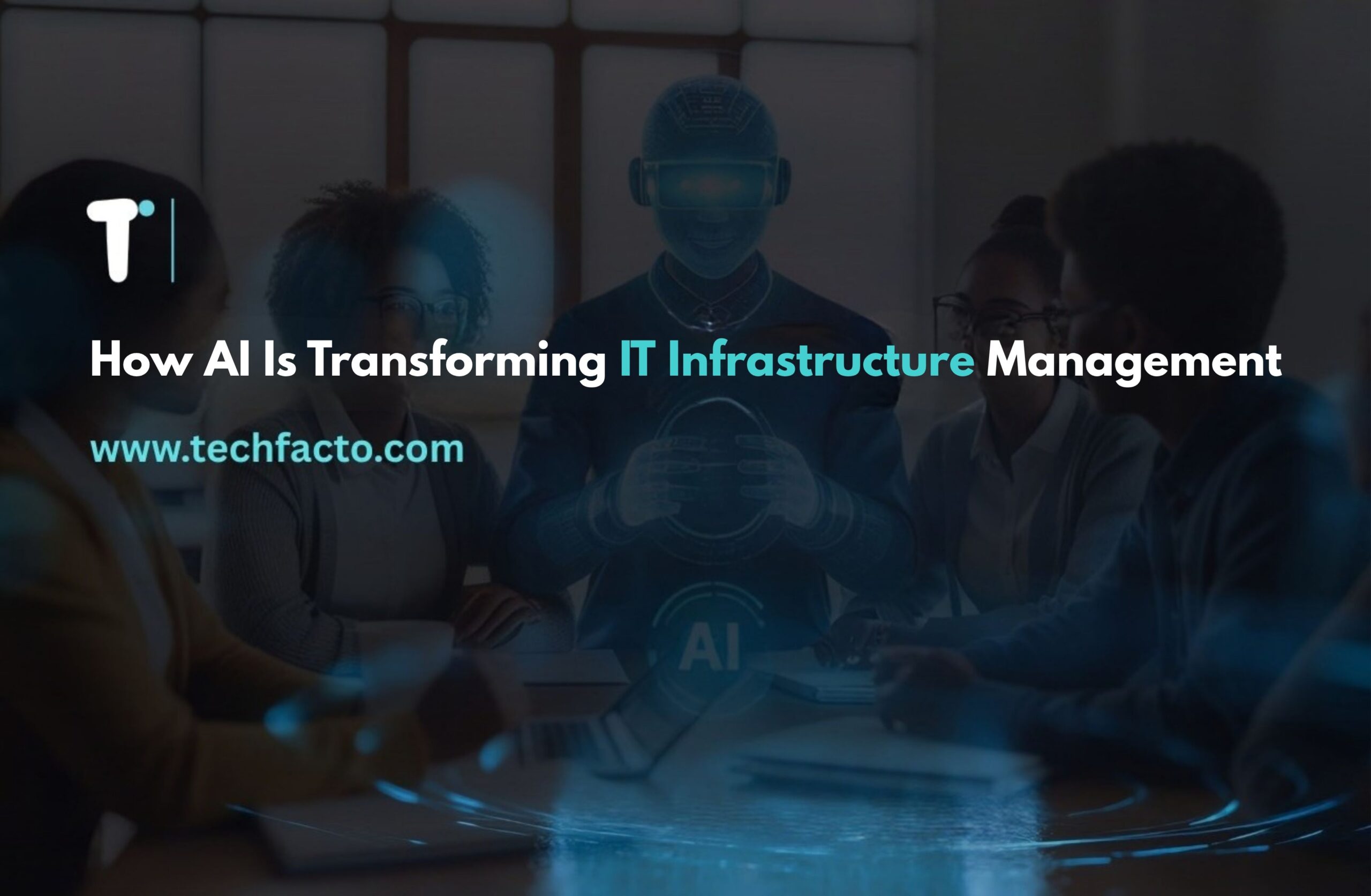 How-AI-Is-Transforming-IT-Infrastructure-Management